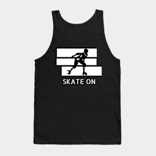 Skate On And Have Fun Tank Top